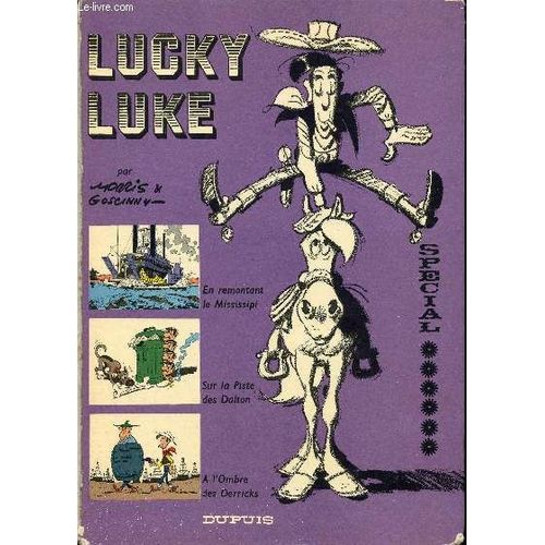 Spécial Lucky Luke - En Remontant Le Mississipi - Sur La Piste Des Dalton - A L Ombre Des Derricks