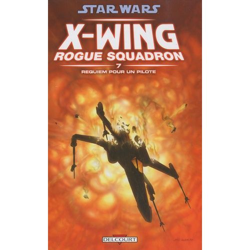 Star Wars X-Wing Rogue Squadron Tome 7 - Requiem Pour Un Pilote