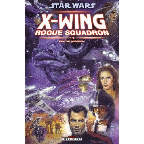 Star Wars X-Wing Rogue Squadron Tome 11 - Fin De Mission