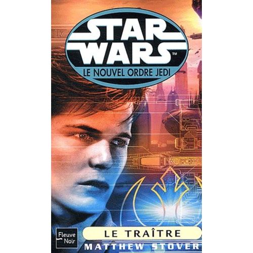 Star Wars, Le Nouvel Ordre Jedi Tome 9 - Le Traître