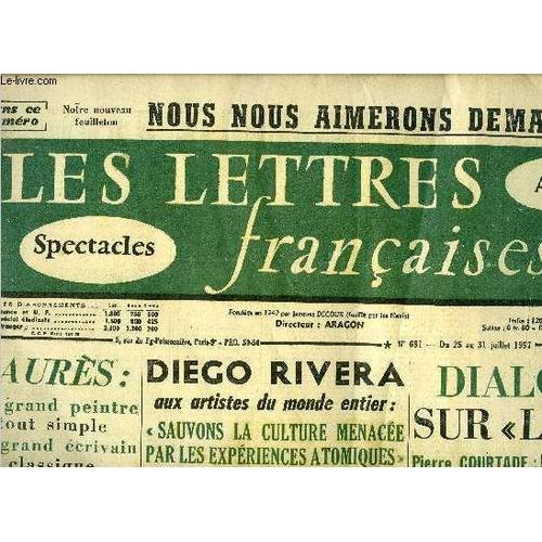 Les Lettres Françaises N° 681 - Jaurès : Un Grand Peintre Tout Simple, Un Grand Écrivain Classique Par Gaston Poulain, Diego Rivera Aux Artistes Du Monde Entier : Sauvons La Culture Menacée Par Les(...)