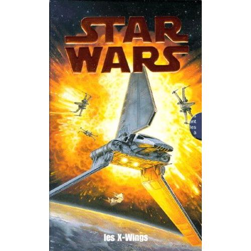 Coffret Les X-Wings En 4 Volumes : Tome 1, L'escadron Rogue - Tome 2, Le Jeu De La Mort - Tome 3, Un Piège Nommé Krytos - Tome 4, La Guerre Du Bacta