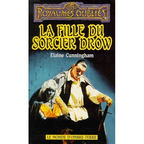 La Séquence D'ombre-Terre Et Du Val Bise Tome 11 : La Fille Du Sorcier Drow