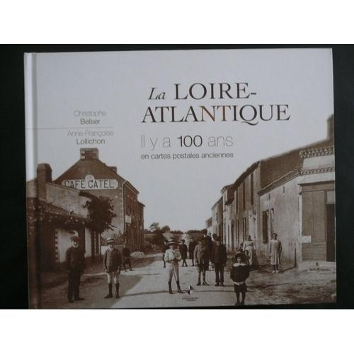 La Loire-Atlantique Il Y A 100 Ans