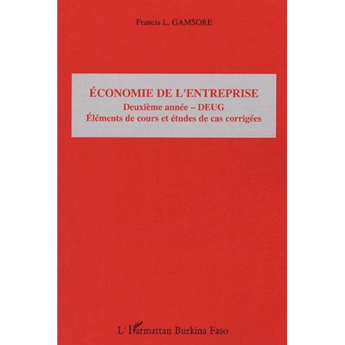 Economie De L'entreprise 2e Année - Deug - Eléments De Cours Et Études De Cas Corrigés