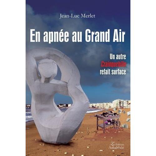 En Apnée Au Grand Air - Un Autre Crainquebille Refait Surface