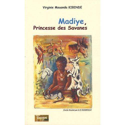 Madiye, Princesse Des Savanes