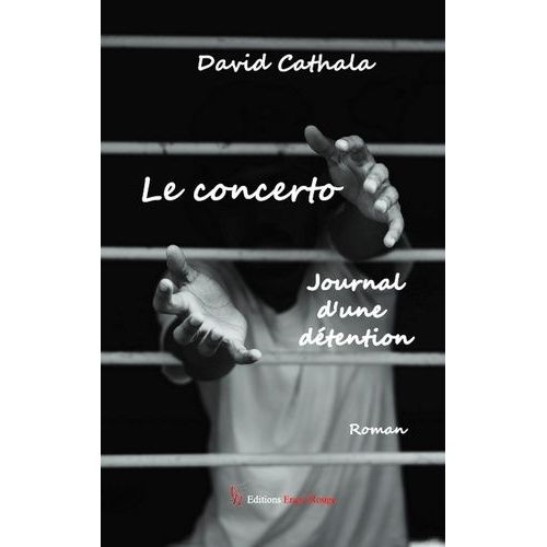 Le Concerto - Journal D'une Détention