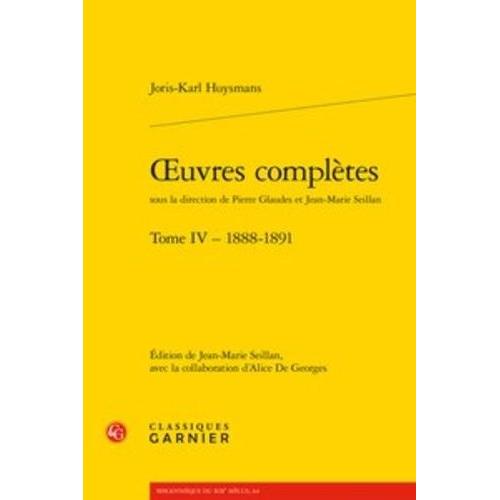 Oeuvres Complètes - Tome 4 (1888-1891)
