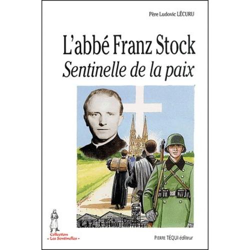 L'abbé Franz Stock - Sentinelle De La Paix
