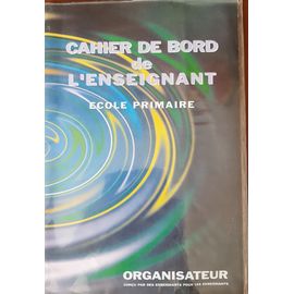 Cahier De Bord De L'enseignant - Ecole Primaire - Organisateur