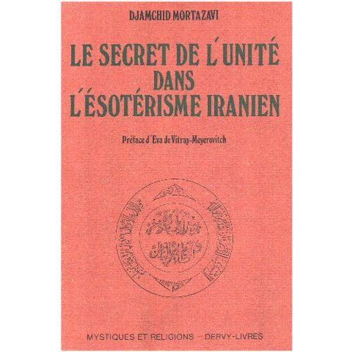 Le Secret De L'unité Dans L'ésotérisme Iranien
