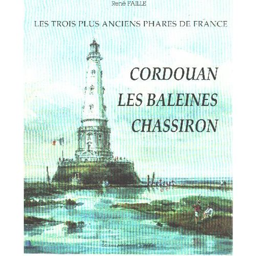 Les Trois Plus Anciens Phares De France / Cardouan -Les Baleines -Chassiron
