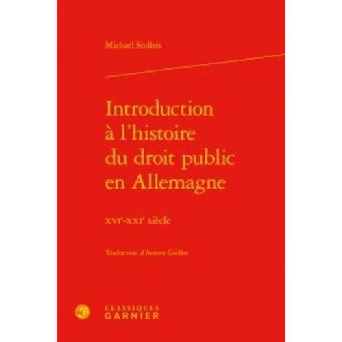 Introduction À L'histoire Du Droit Public En Allemagne - Xvie-Xxie Siècle