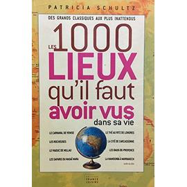 Almaniak 1 000 Lieux Qu'il Faut Avoir Vus en France