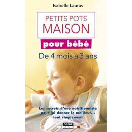 Petits Pots Maison Bebe 4 Mois A 3 Ans