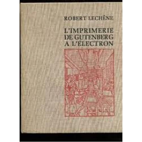 L'imprimerie De Gutenberg A L'electron -Preface De Julien Cain, De L'institut