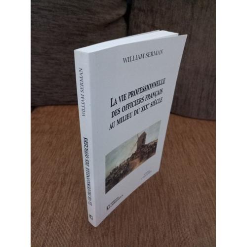 La Vie Professionnelle Des Officiers Français Au Milieu Du Xixè Siècle