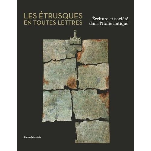Les Etrusques En Toutes Lettres - Ecriture Et Société Dans L'italie Antique