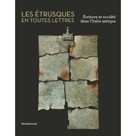 Les Etrusques En Toutes Lettres - Ecriture Et Société Dans L'italie Antique