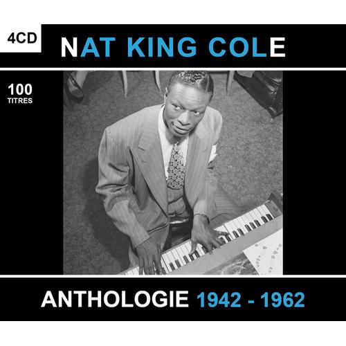 Nat King Cole : Anthologie 1942-1962 - Coffret 4 Cd