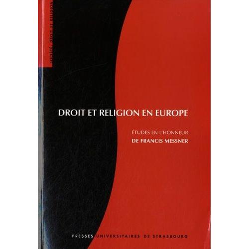 Droit Et Religion En Europe - Etudes En L'honneur De Francis Messner