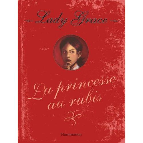 Les Enquêtes De Lady Grace Tome 5 - La Princesse Aux Rubis