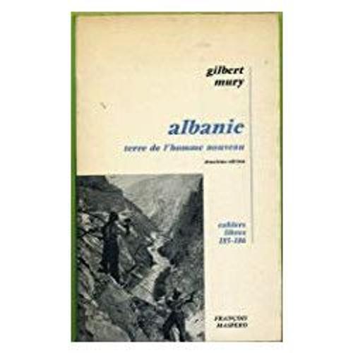 Albanie, Terre De L'homme Nouveau, Par Gilbert Mury.