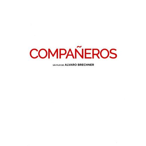 Compañeros - Dossier De Presse - Alvaro Brechner, Antonio De La Torre, Chino Darín, Alfonso Tort