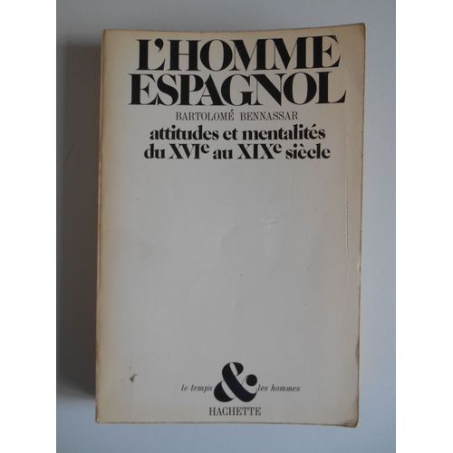 L'homme Espagnol Attitudes Et Mentalités / Bennassar, Bartolomé / Réf43301