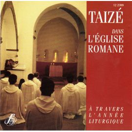Taizé Dans L'église Romane A Travers L'année Liturgique