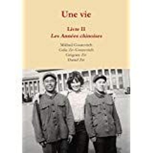Une Vie: Livre 2, Les Annees Chinoises