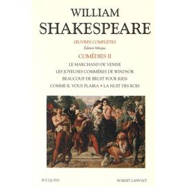 Comédies - Volume 2, Le Marchand De Venise - Les Joyeuses Commères De Windsor - Beaucoup De Bruit Pour Rien - Comme Il Vous Plaira - La Nuit Des Rois