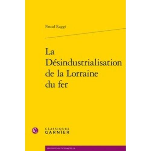 La Désindustrialisation De La Lorraine Du Fer