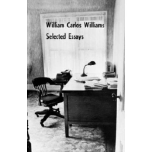 Selected Essays Of William Carlos Williams