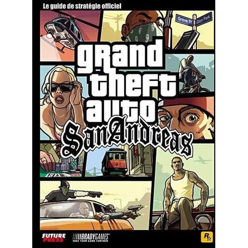 Grand Theft Auto San Andreas - Guide Officiel