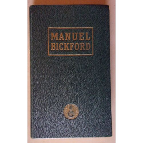 Manuel Bickford : De L'utilisation Pratique Des Explosifs Et Accessoires De Mine Dans Leurs Diverses Applications - Catalogue Publicitaire Et Manuel Technique - 3e Édition