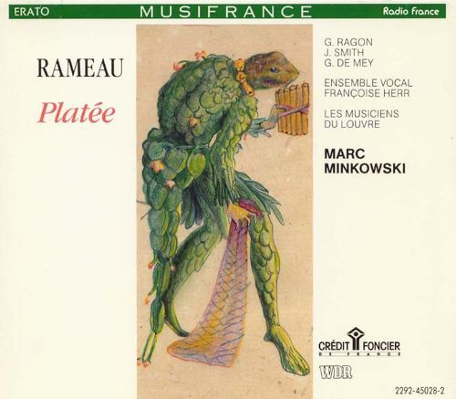 Jean-Philippe Rameau (1683-1764) : Platée Ballet Bouffon Par Gilles Ragon Jennifer Smith Guy De Mey Vincent Le Texier Laurens Ensemble Vocal Françoise Herr Les Musiciens Du Louvre Dir Marc Minkowski