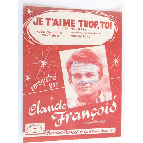 Je T'aime Trop Toi (I Got You Babe) Interprète Claude François