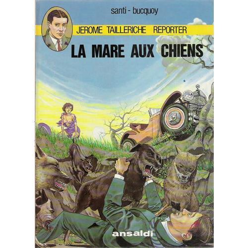 Jerome Tailleriche Reporter La Mare Aux Chiens