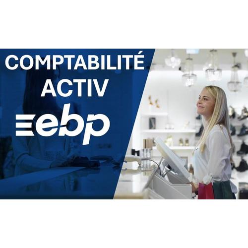 Ebp Activ Comptabilité - Optimisez Votre Compta - Passez Leader