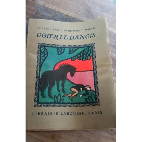 Compte Héroïque De Douce France Ogier Le Danois Librairie Larousse Paris