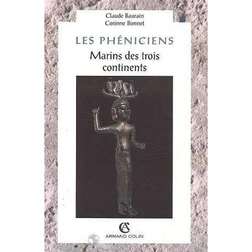 Les Phéniciens - Marins Des Trois Continents