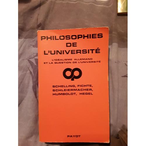 Philosophies De L'université - L'idéalisme Allemand Et La Question De L'université