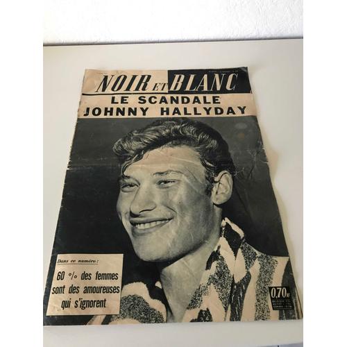 Revue Noir Et Blanc " Le Scandale Johnny Halliday"