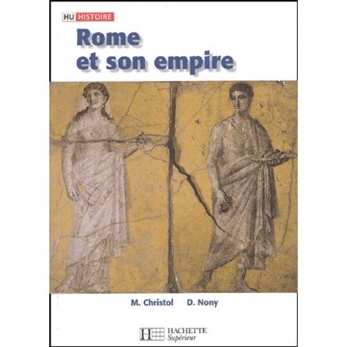Rome Et Son Empire - Des Origines Aux Invasions Barbares