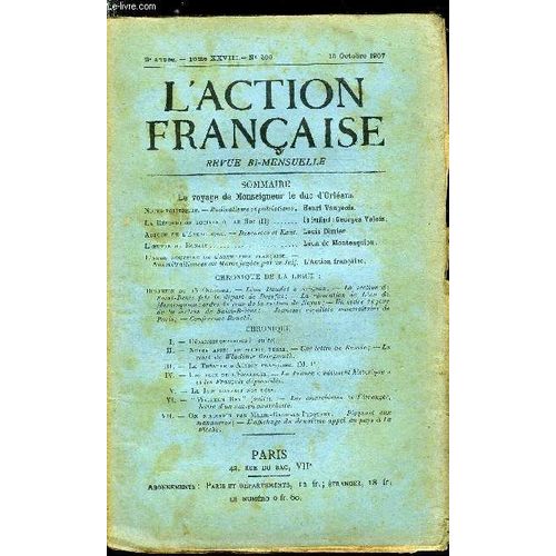 L Action Française N° 200 - Le Voyage De Monseigneur Le Duc D Orléans, Notes Politiques - Radicalisme Et Patriotisme Par Henri Vaugeois, La Révolution Sociale Ou Le Roi (Ii) Par Georges Valois, Autour(...)