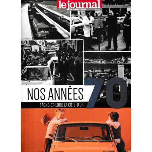 Le Journal De Saone Et Loire Hors-Série Nos Années 70 Dec 2016