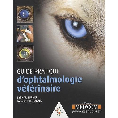 Guide Pratique D'ophtalmologie Vétérinaire