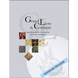 Grand livre de cuisine d'Alain Ducasse Desserts et